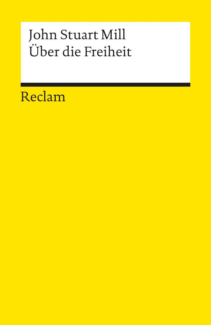 Cover: 9783150034910 | Über die Freiheit | John Stuart Mill | Taschenbuch | Deutsch | 2001