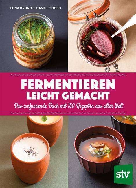 Cover: 9783702016098 | Fermentieren leicht gemacht | Luna Kyung (u. a.) | Buch | 355 S.