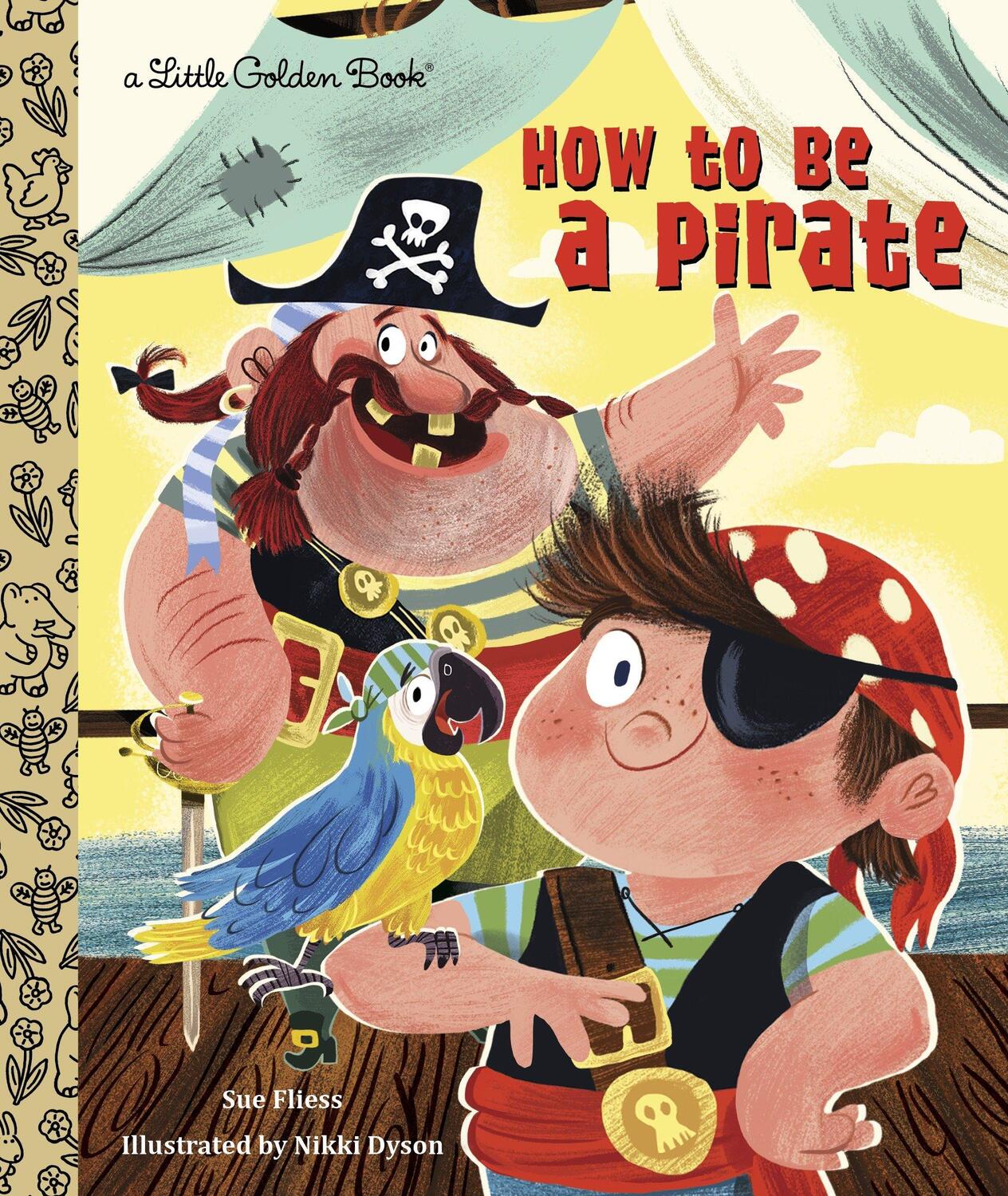 Cover: 9780449813096 | How to Be a Pirate | Sue Fliess | Buch | Little Golden Book | Englisch