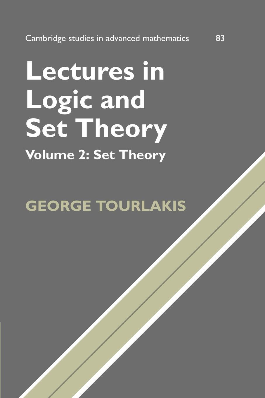 Cover: 9780521168489 | Lectures in Logic and Set Theory, Volume 2 | Set Theory | Tourlakis
