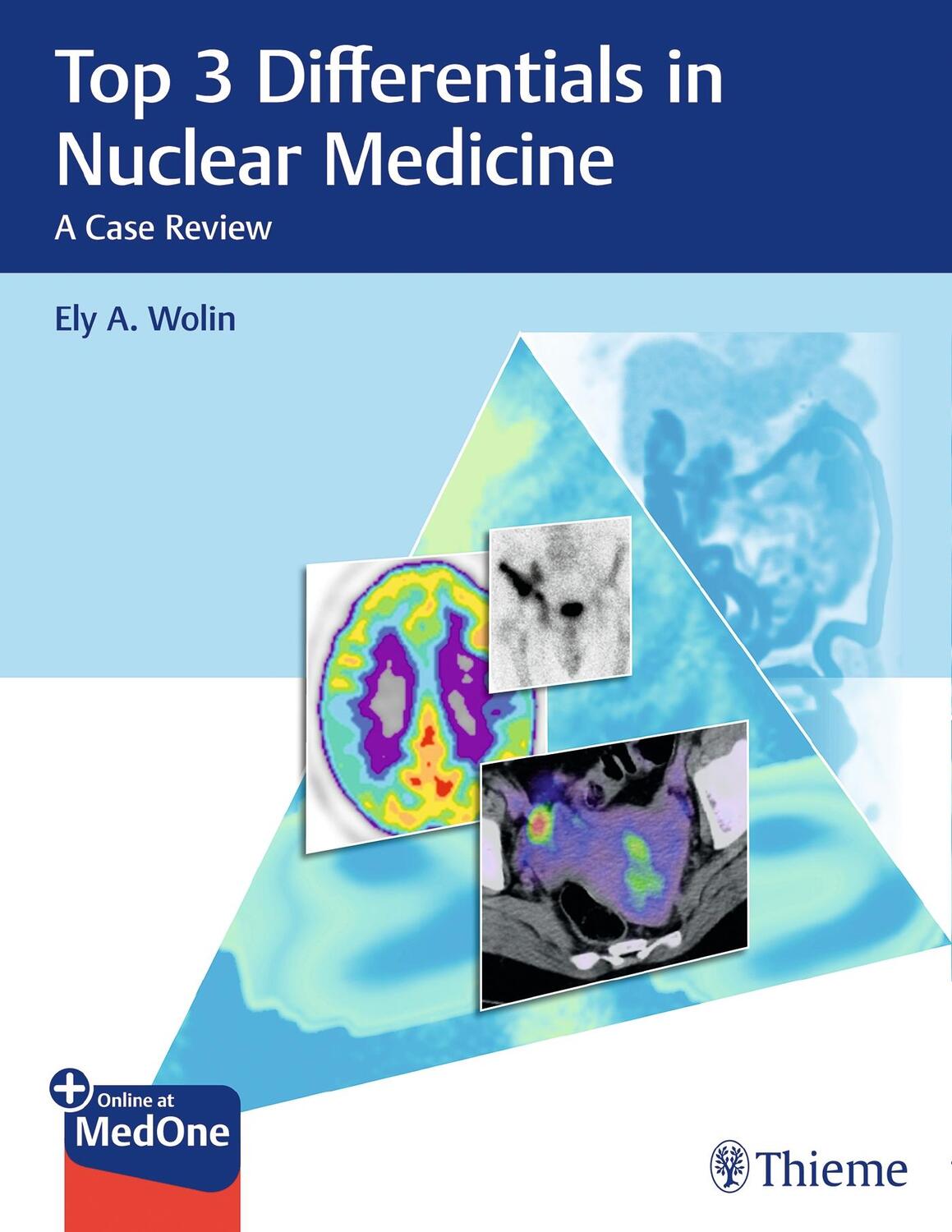 Cover: 9781626233447 | Top 3 Differentials in Nuclear Medicine | A Case Review | Ely A. Wolin