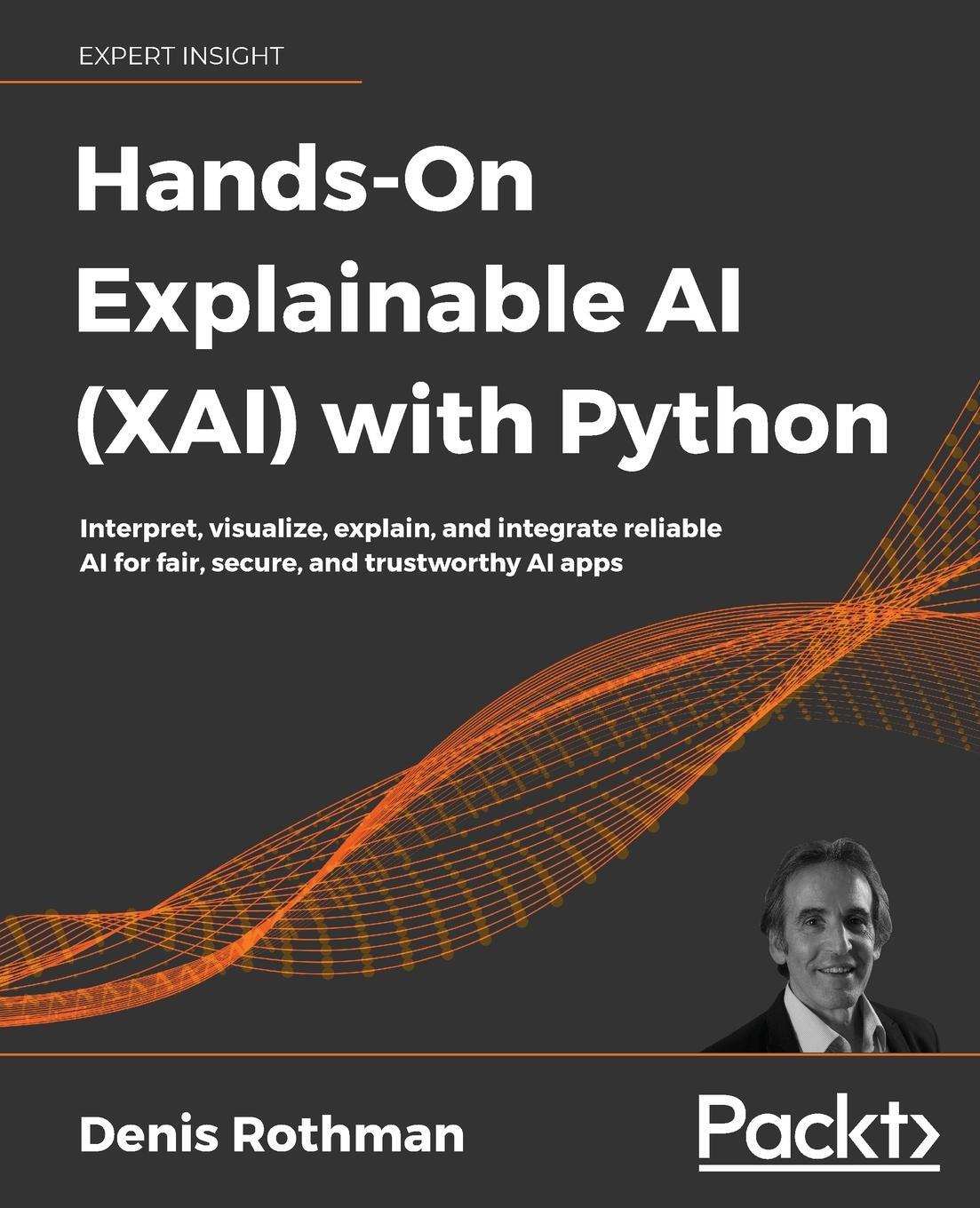 Cover: 9781800208131 | Hands-On Explainable AI (XAI) with Python | Denis Rothman | Buch