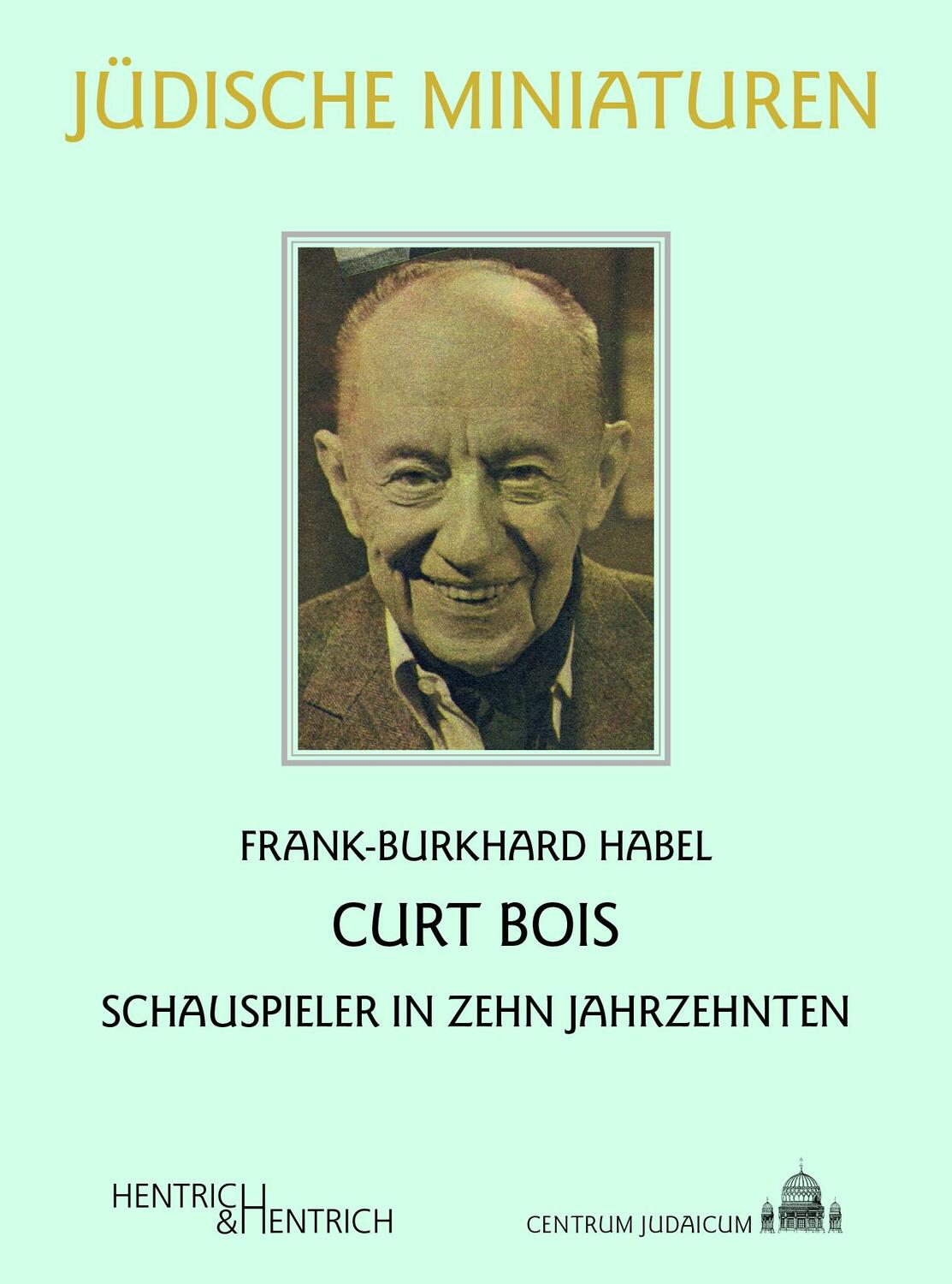 Cover: 9783955655716 | Curt Bois | Schauspieler in zehn Jahrzehnten | Frank-Burkhard Habel