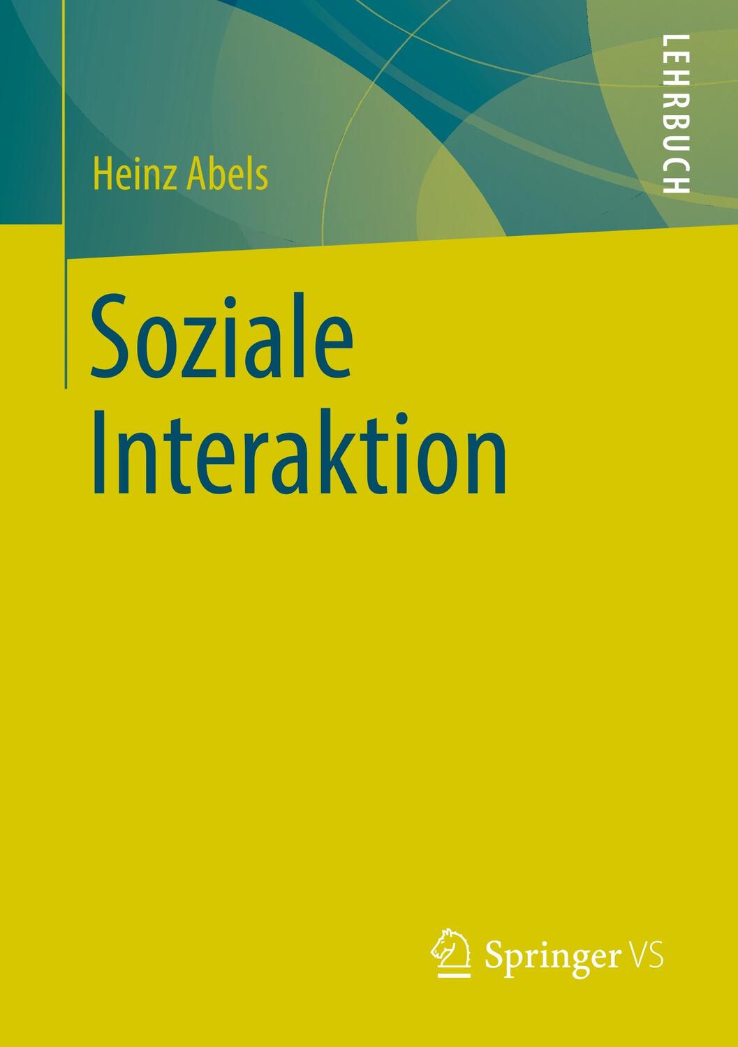 Cover: 9783658264284 | Soziale Interaktion | Heinz Abels | Taschenbuch | Springer VS