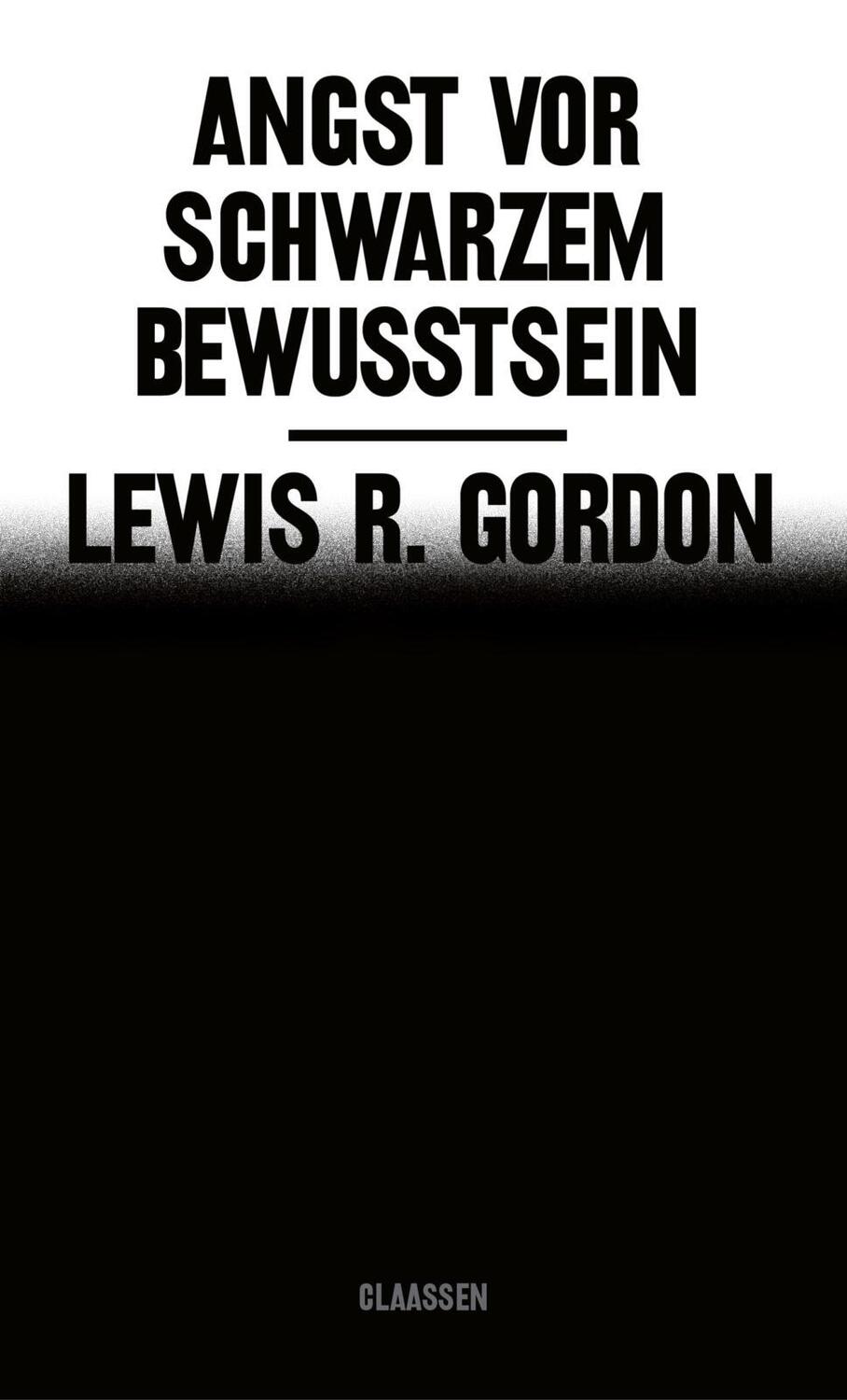 Cover: 9783546100588 | Angst vor Schwarzem Bewusstsein | Lewis R. Gordon | Buch | 382 S.