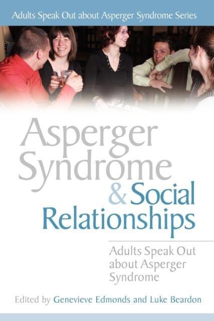 Cover: 9781843106470 | Asperger Syndrome and Social Relationships | Genevieve Edmonds (u. a.)