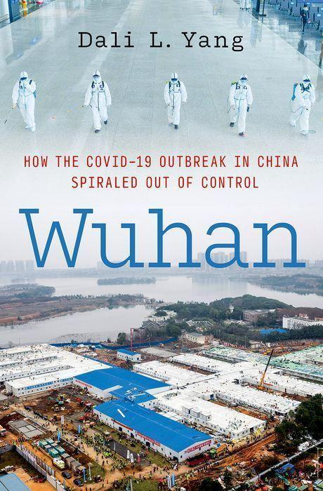 Cover: 9780197756263 | Wuhan | How the COVID-19 Outbreak in China Spiraled Out of Control