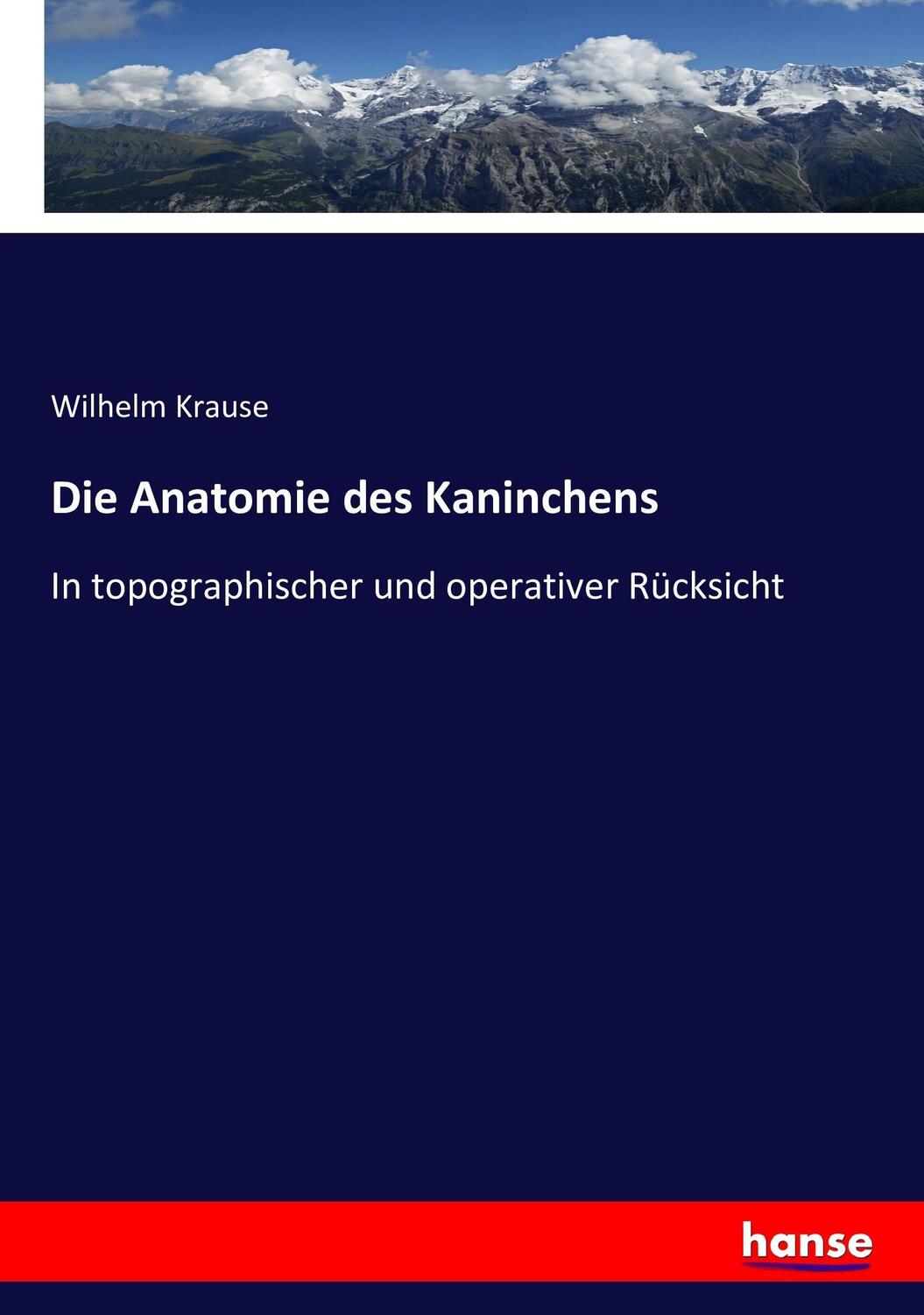 Cover: 9783743371439 | Die Anatomie des Kaninchens | Wilhelm Krause | Taschenbuch