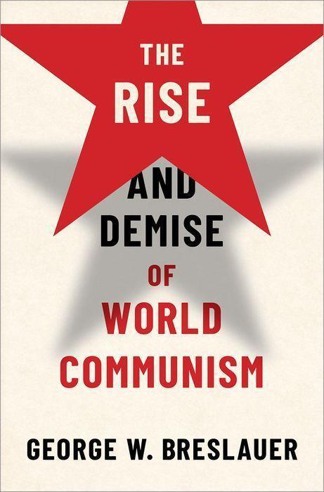 Cover: 9780197579671 | The Rise and Demise of World Communism | George W Breslauer | Buch