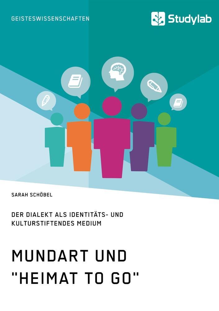 Cover: 9783960951070 | Mundart und "Heimat to go". Der Dialekt als identitäts- und...