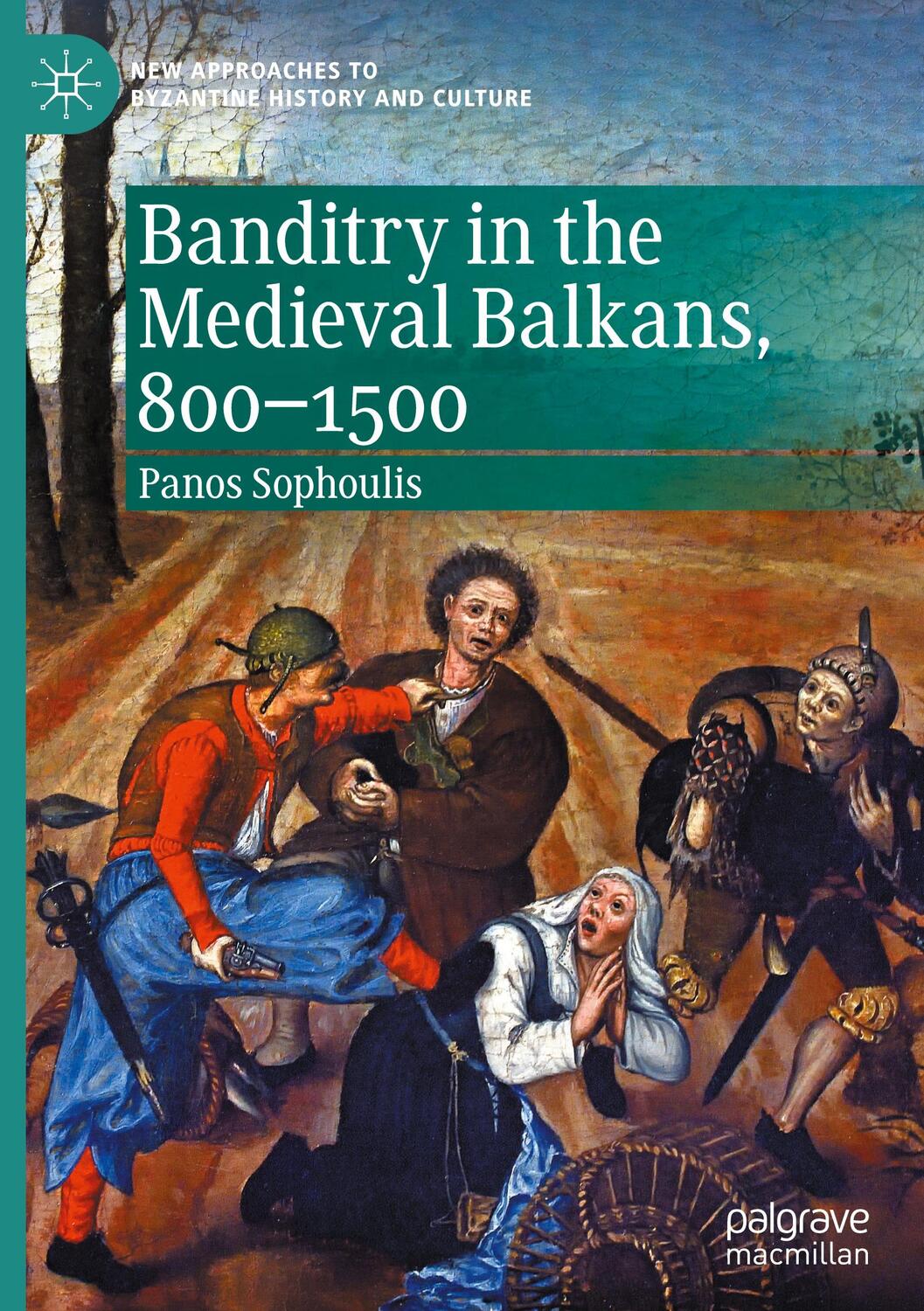 Cover: 9783030559045 | Banditry in the Medieval Balkans, 800-1500 | Panos Sophoulis | Buch