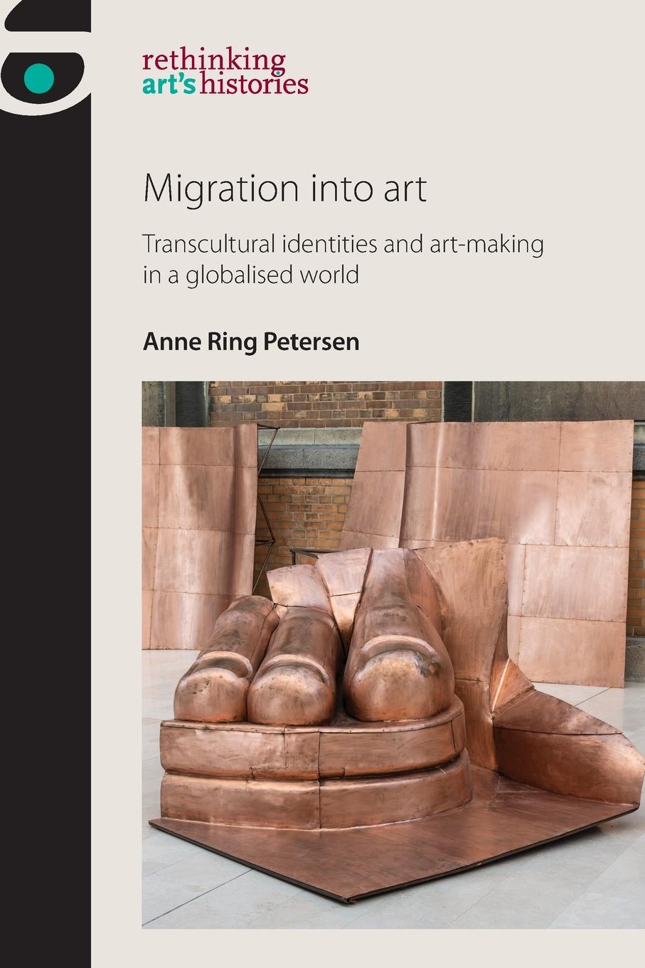 Cover: 9781526121929 | Migration into art | Anne Ring Petersen | Taschenbuch | Englisch