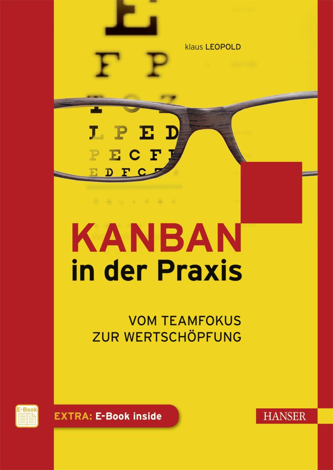 Cover: 9783446443433 | Kanban in der Praxis | Vom Teamfokus zur Wertschöpfung | Klaus Leopold
