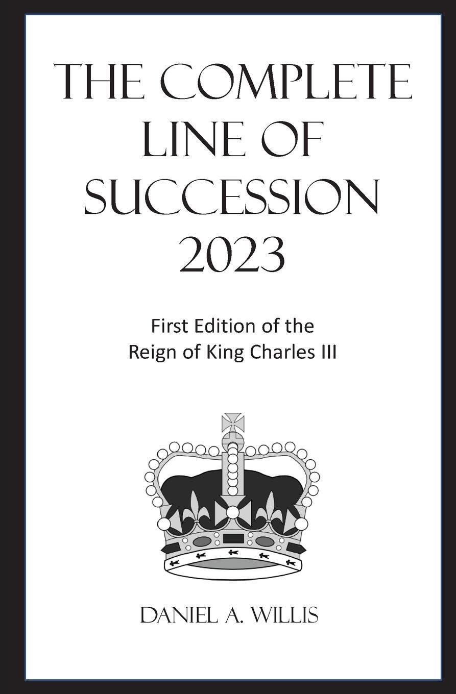 Cover: 9781955065696 | The 2023 Complete Line of Succession | Daniel A Willis | Taschenbuch