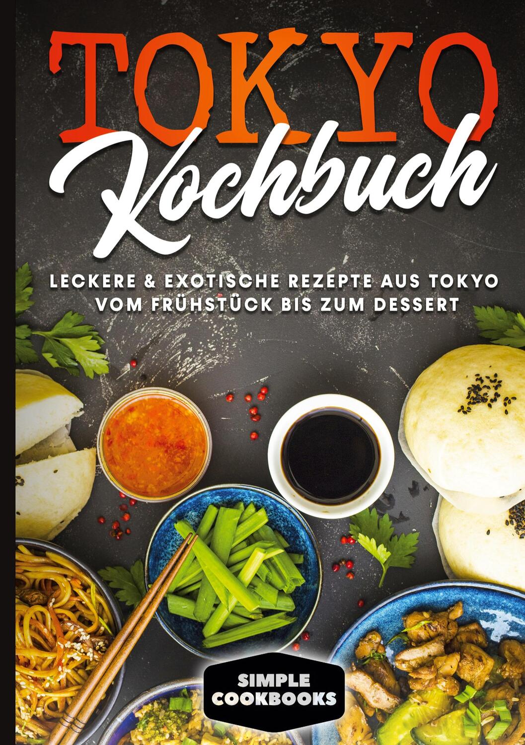 Cover: 9783755798545 | Tokyo Kochbuch | Simple Cookbooks | Buch | HC gerader Rücken kaschiert