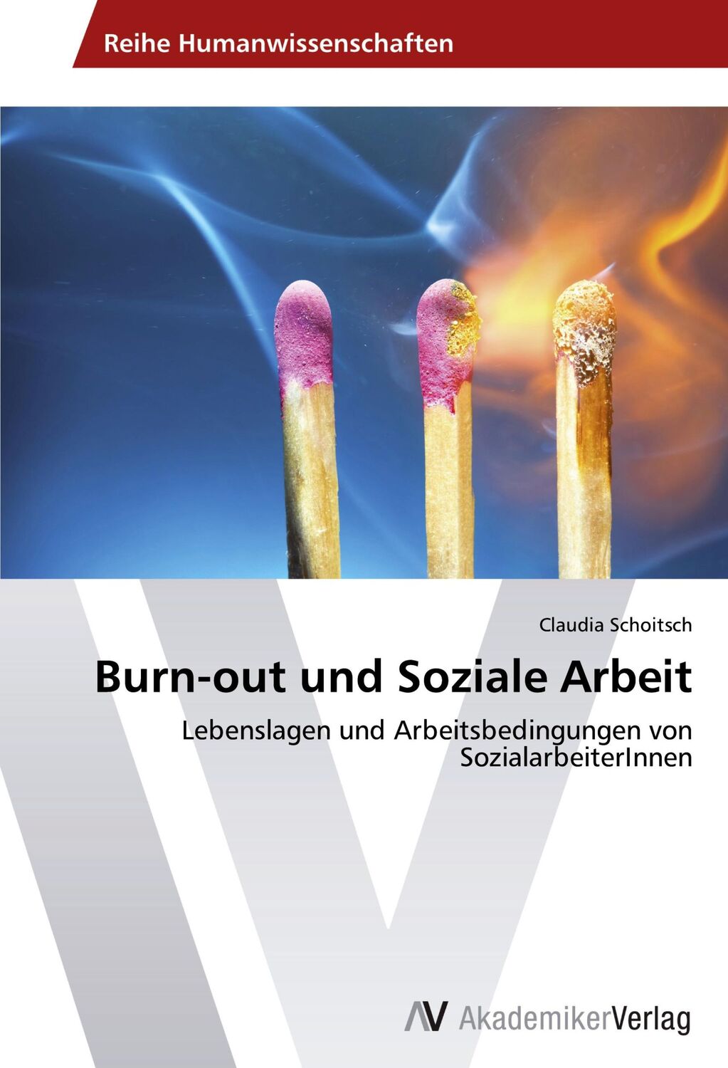 Cover: 9783639399110 | Burn-out und Soziale Arbeit | Claudia Schoitsch | Taschenbuch | 156 S.