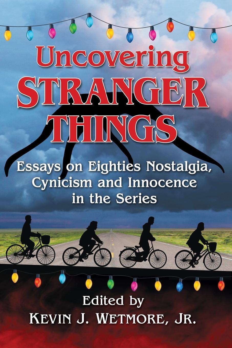 Cover: 9781476671864 | Uncovering Stranger Things | Kevin J Wetmore | Taschenbuch | Paperback