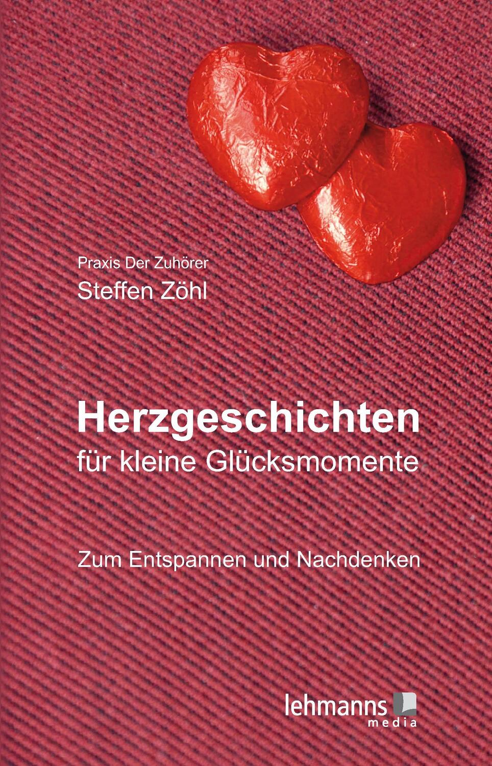 Cover: 9783865419408 | Herzgeschichten für kleine Glücksmomente | Steffen Zöhl | Taschenbuch