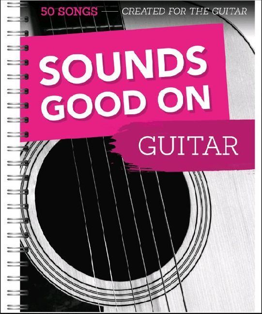 Cover: 9783865439987 | Sounds Good On Guitar | 50 Songs Created For The Guitar | Music | Buch