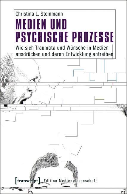 Cover: 9783837625066 | Medien und psychische Prozesse | Christina L Steinmann | Taschenbuch