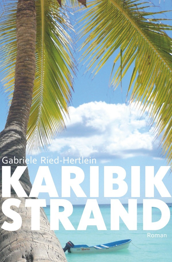 Cover: 9783741837562 | Karibikstrand | Gabriele Ried-Hertlein | Taschenbuch | 248 S. | 2016