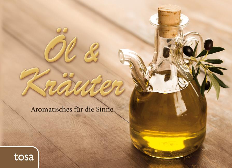 Cover: 9783863132552 | Öl & Kräuter | Buch | Deutsch | 2012 | Tosa GmbH | EAN 9783863132552