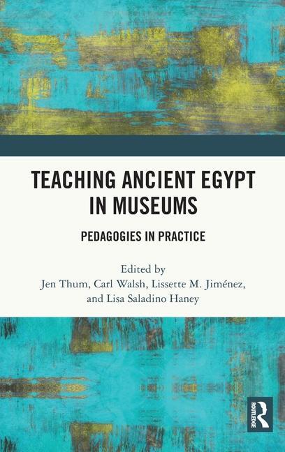 Cover: 9781032390543 | Teaching Ancient Egypt in Museums | Pedagogies in Practice | Buch