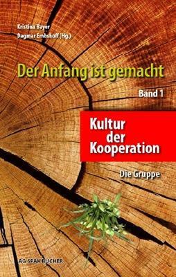 Cover: 9783940865434 | Der Anfang ist gemacht 1 | Kultur der Kooperation - Die Gruppe | Buch