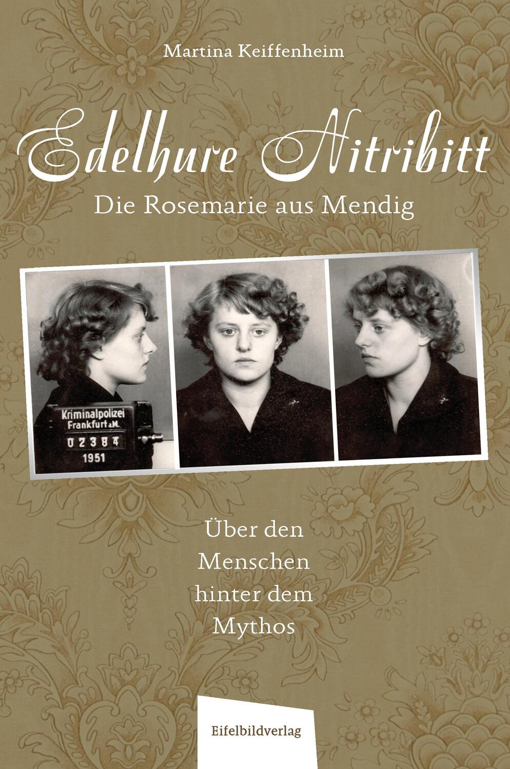 Cover: 9783985080113 | Edelhure Nitribitt - Die Rosemarie aus Mendig | Martina Keiffenheim