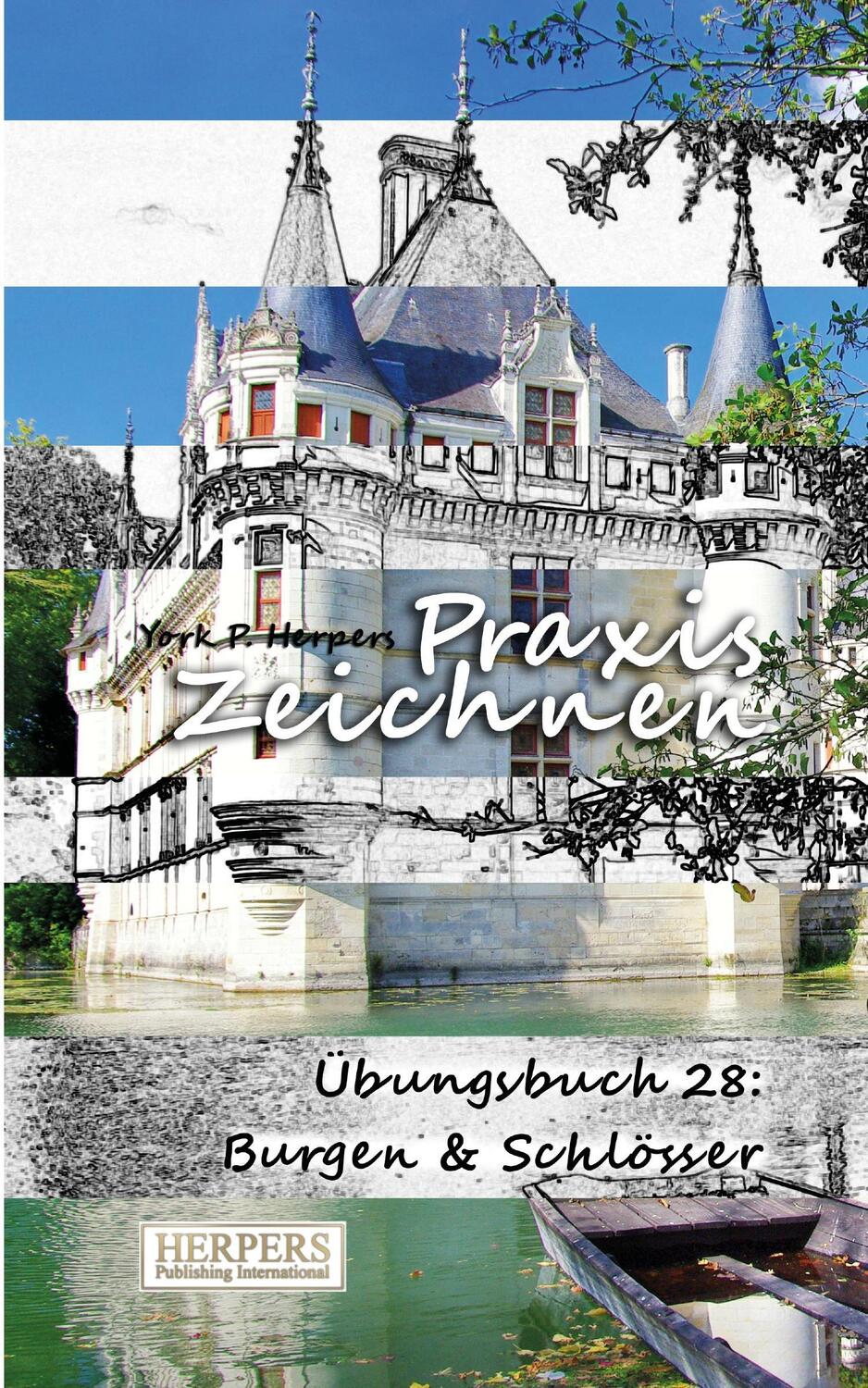 Cover: 9783946268956 | Praxis Zeichnen - Übungsbuch 28: Burgen & Schlösser | York P. Herpers