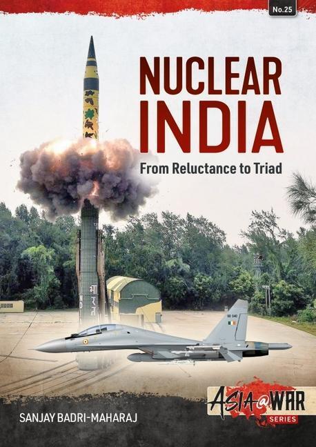 Cover: 9781914377044 | Nuclear India: Developing India's Nuclear Arms from Reluctance to...