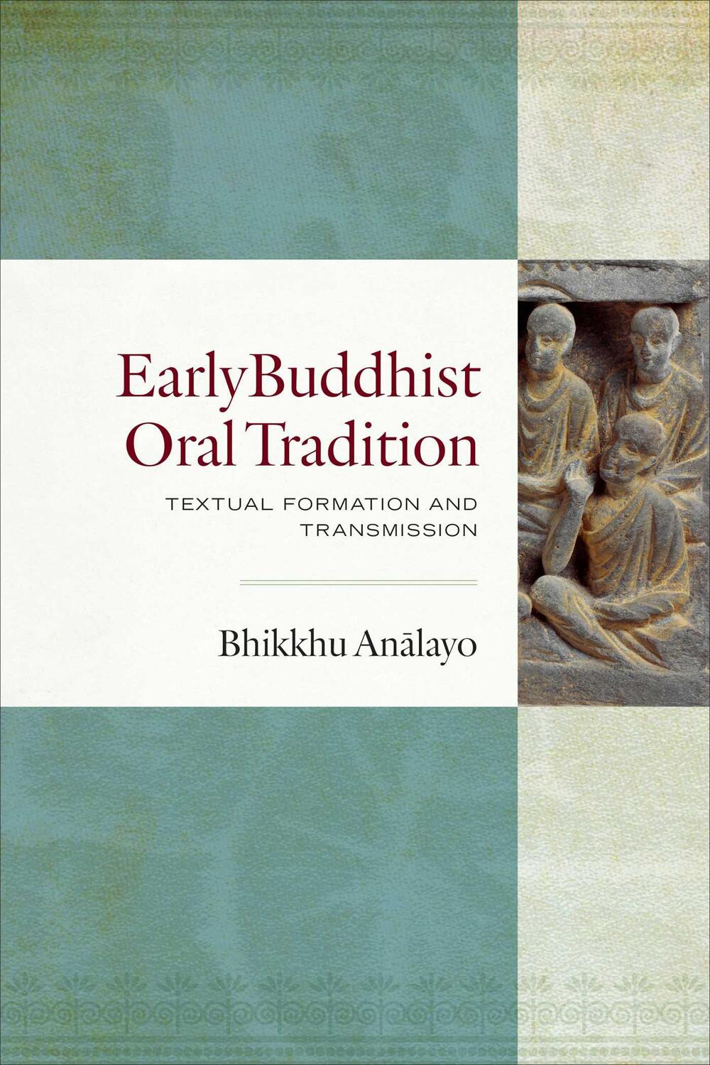 Cover: 9781614298274 | Early Buddhist Oral Tradition | Textual Formation and Transmission