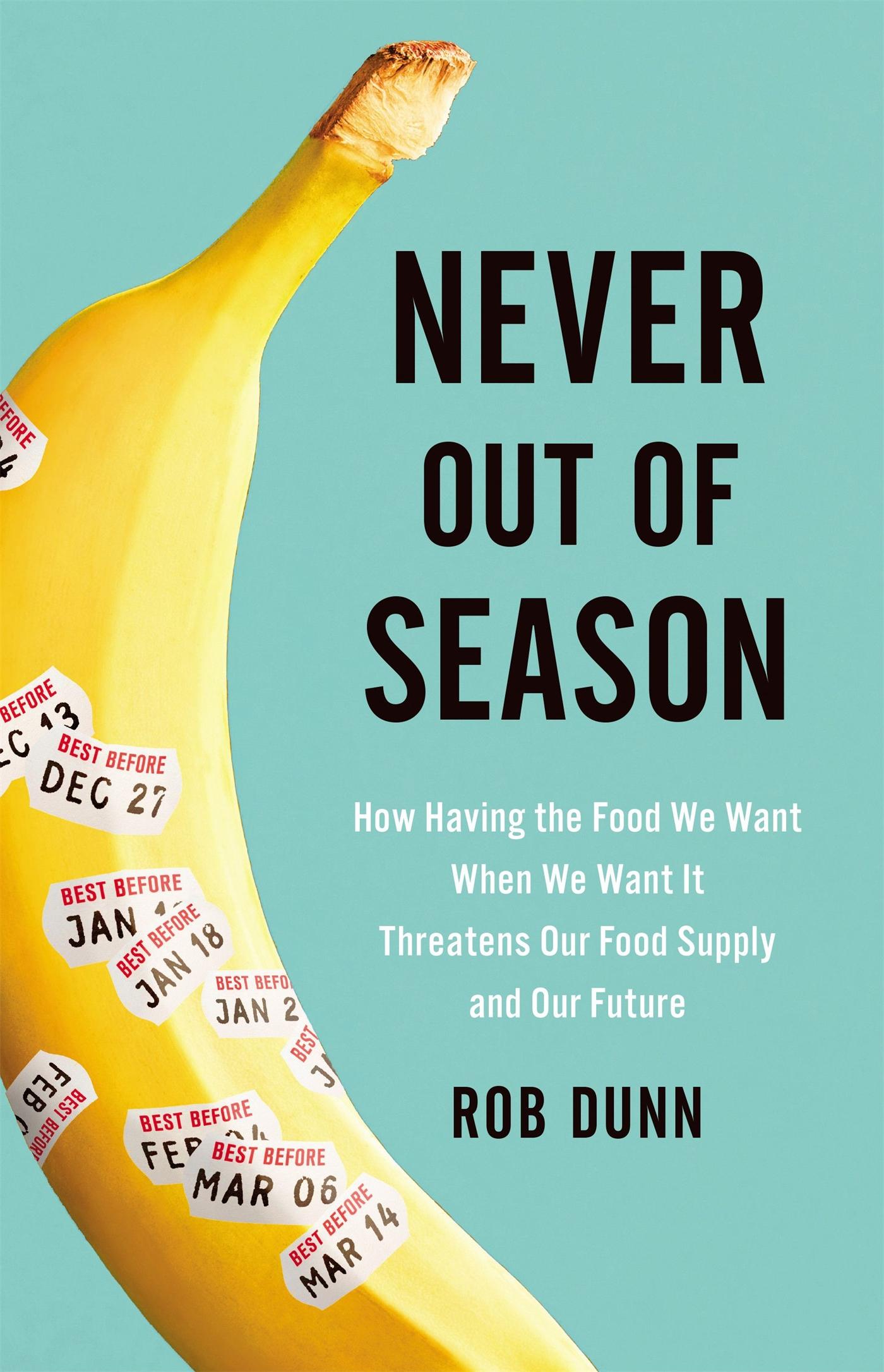 Cover: 9780316260725 | Never Out of Season | Rob Dunn | Buch | Englisch | 2017