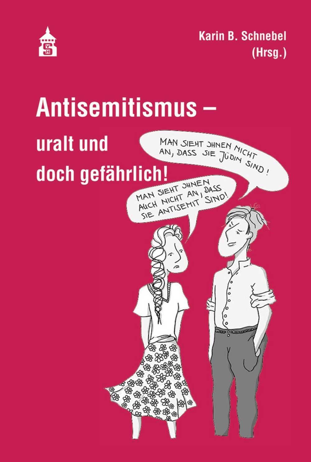Cover: 9783834021656 | Antisemitismus - uralt und doch gefährlich! | Karin B. Schnebel | Buch