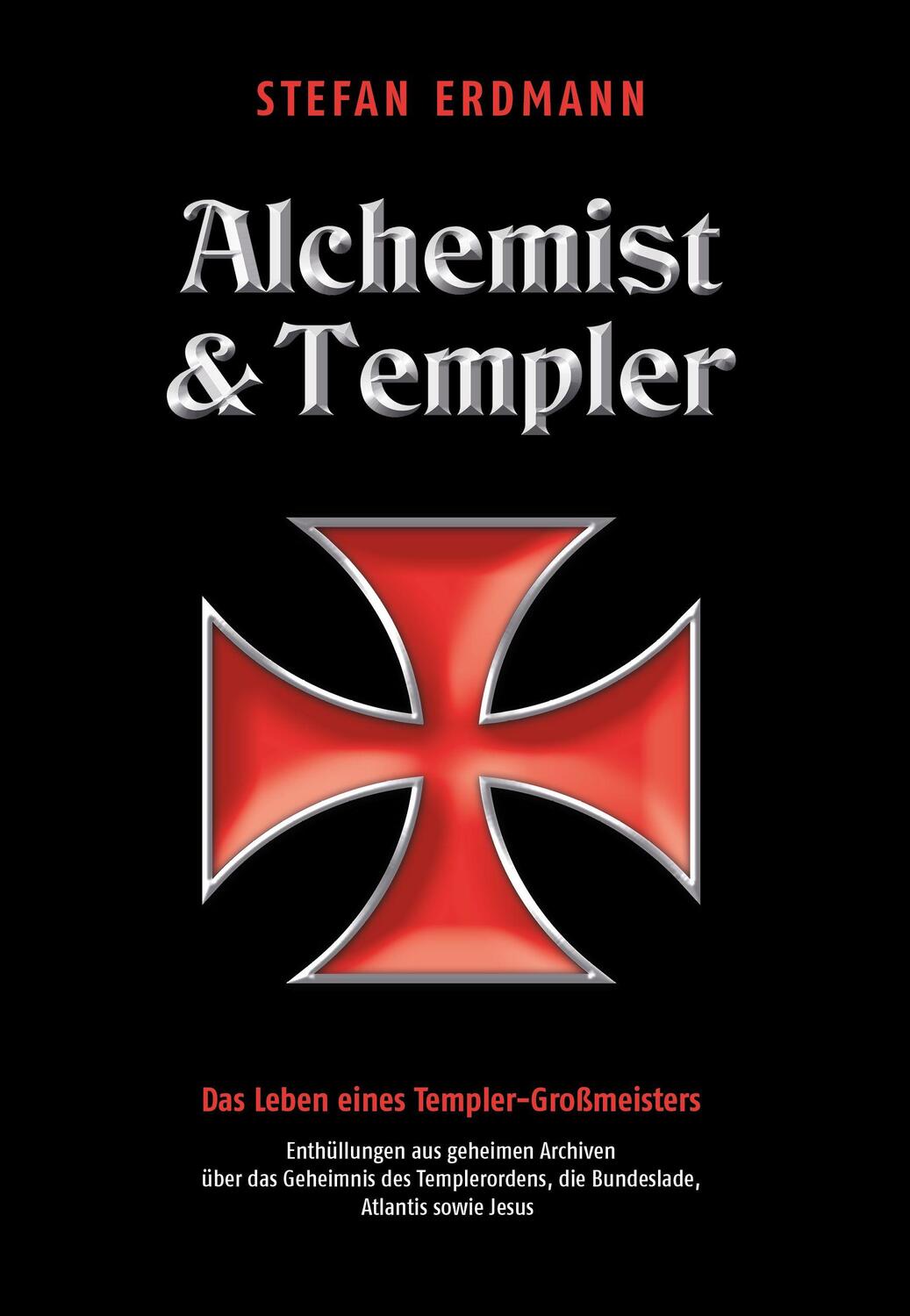 Cover: 9783985620050 | Alchemist und Templer | Das Leben eines Templer-Großmeisters | Erdmann