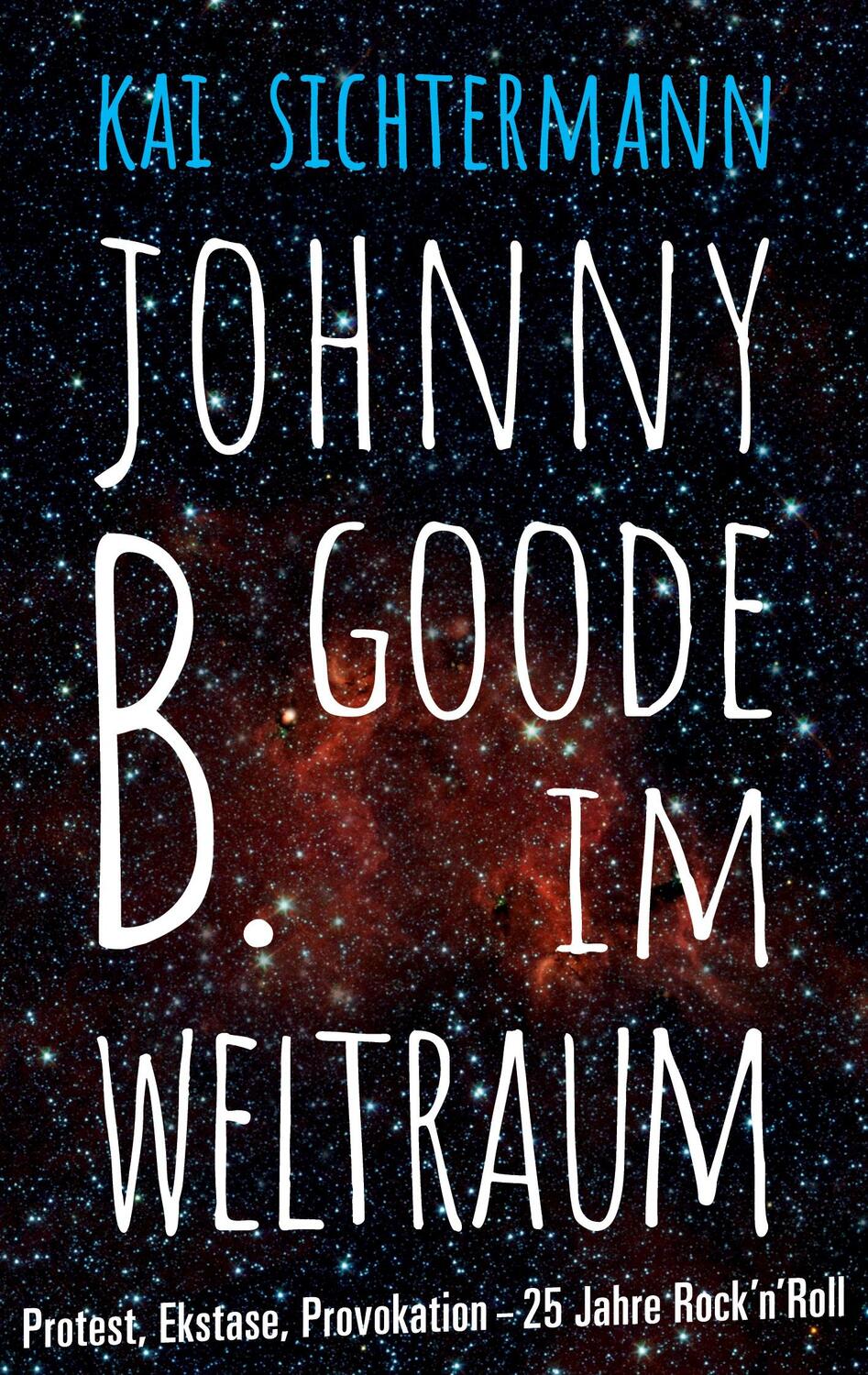 Cover: 9783862879595 | Johnny B. Goode im Weltraum | Kai Sichtermann | Taschenbuch | Deutsch