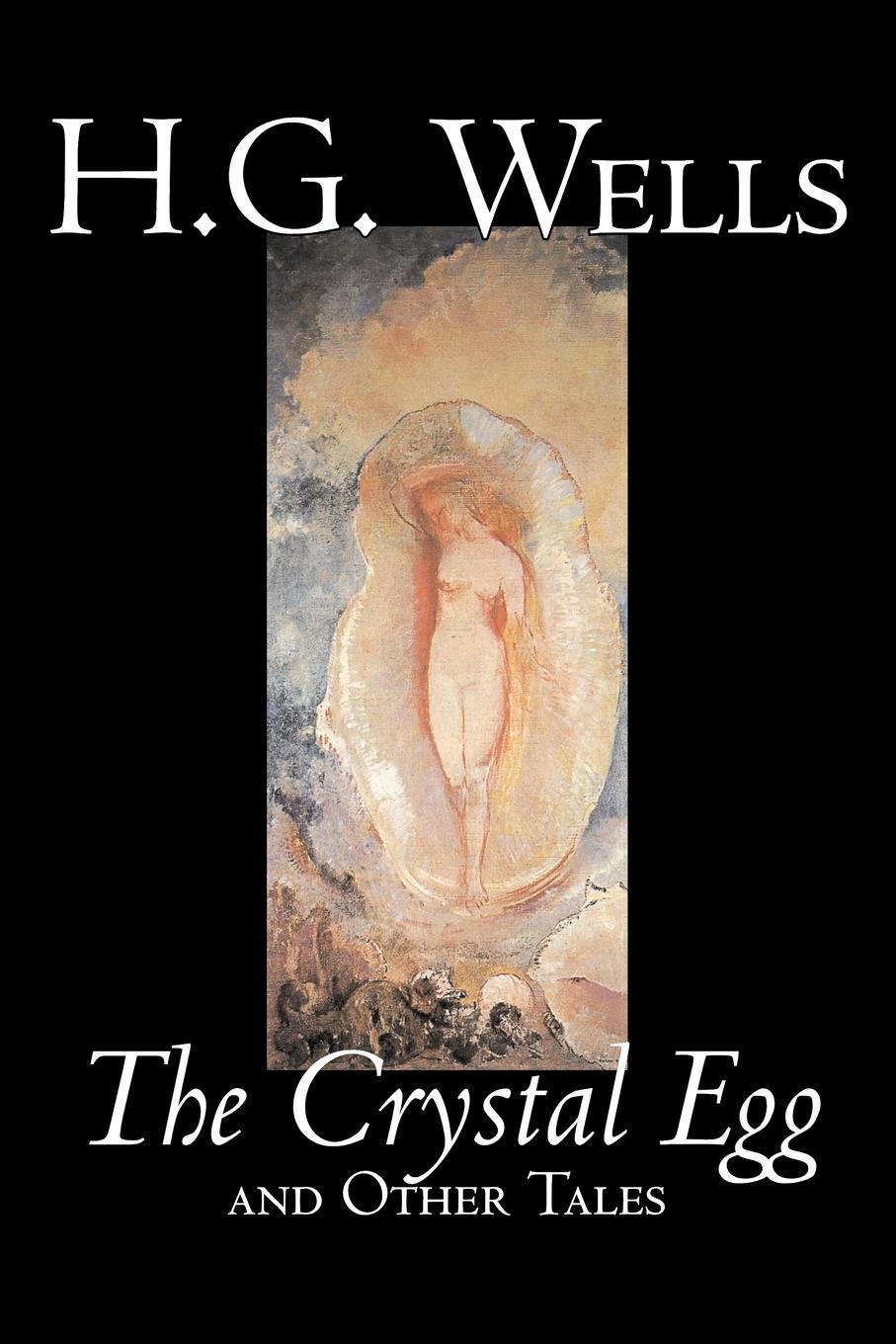 Cover: 9781598184525 | The Crystal Egg by H. G. Wells, Science Fiction, Classics, Short...