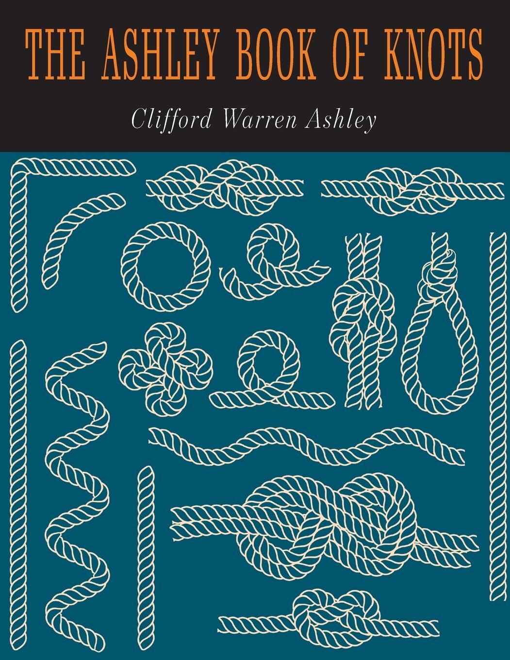 Cover: 9781946963314 | The Ashley Book of Knots | Clifford W. Clifford | Taschenbuch | 2019