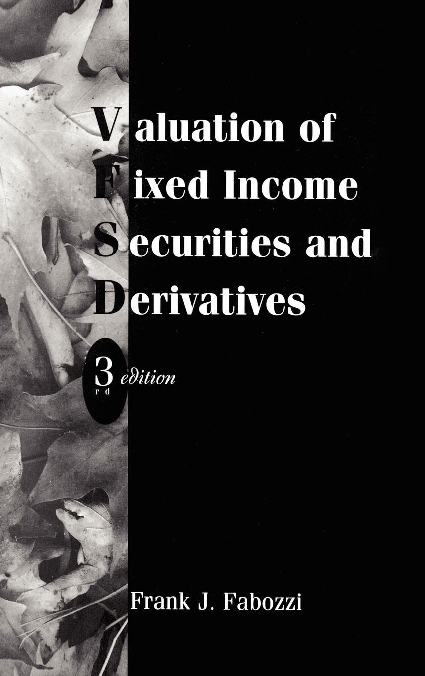 Cover: 9781883249250 | Valuation of Fixed Income Securities and Derivatives | Frank J Fabozzi
