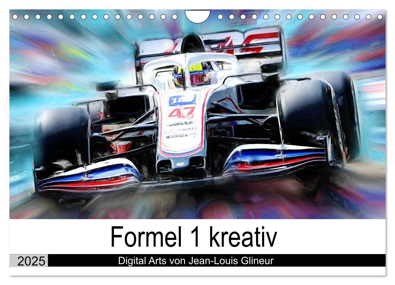 Cover: 9783435301669 | Formel 1 kreativ - Digital Art von Jean-Louis Glineur (Wandkalender...