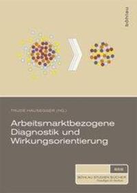 Cover: 9783205788690 | Arbeitsmarktbezogene Diagnostik und Wirkungsorientierung | Taschenbuch