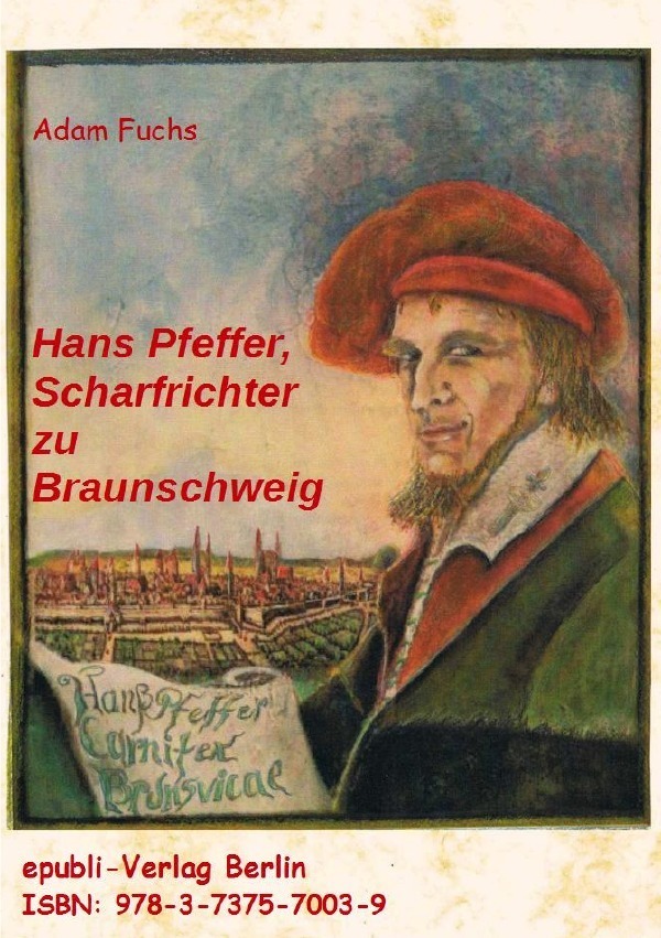 Cover: 9783737570039 | Hans Pfeffer - Scharfrichter zu Braunschweig | Adam Fuchs | Buch