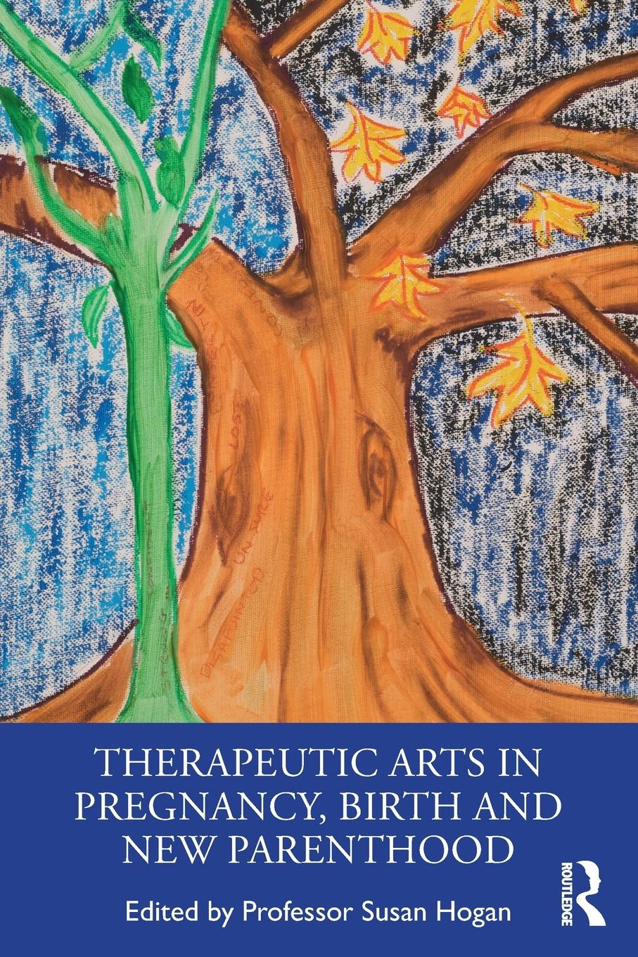 Cover: 9780367462239 | Therapeutic Arts in Pregnancy, Birth and New Parenthood | Susan Hogan