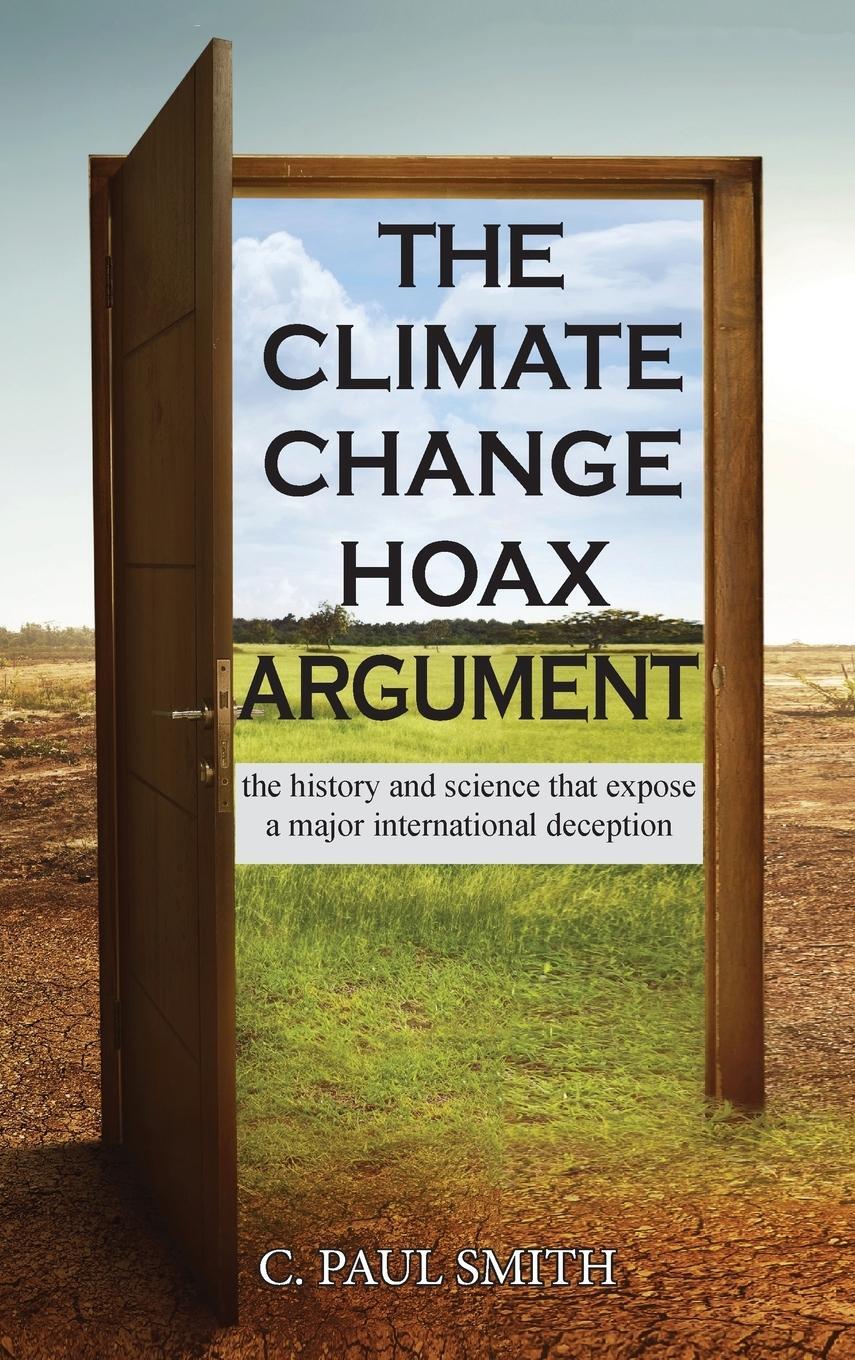 Cover: 9781956373127 | The Climate Change Hoax Argument | C. Paul Smith | Buch | Englisch