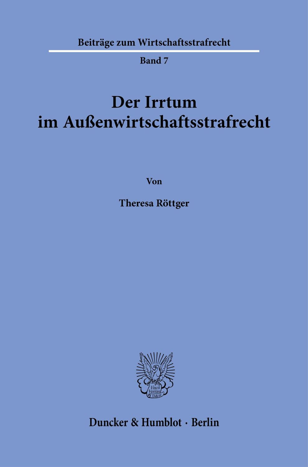 Cover: 9783428189755 | Der Irrtum im Außenwirtschaftsstrafrecht. | Theresa Röttger | Buch