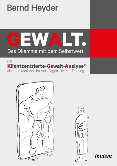 Cover: 9783838209227 | Gewalt: Das Dilemma mit dem Selbstwert | Bernd Heyder | Taschenbuch