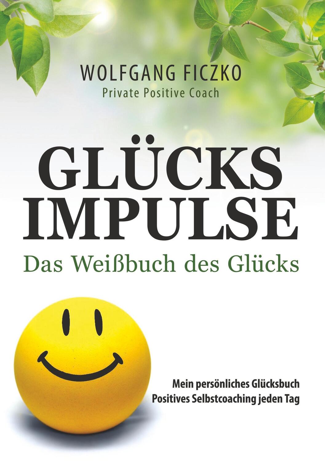 Cover: 9783749425907 | Glücksimpulse | Das Weißbuch des Glücks | Wolfgang Ficzko | Buch