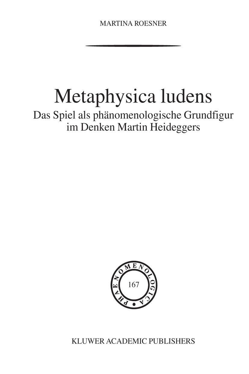 Cover: 9781402012341 | Metaphysica Ludens | Martina Roesner | Buch | Phaenomenologica | xiv