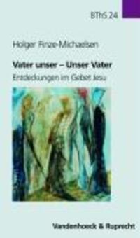 Cover: 9783525615812 | Vater unser - Unser Vater | Holger Finze-Michaelsen | Taschenbuch