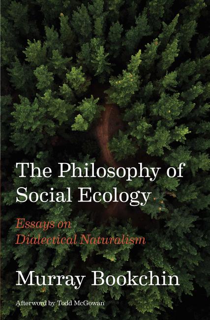 Cover: 9781849354400 | The Philosophy of Social Ecology | Essays on Dialectical Naturalism